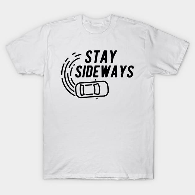 Drifting - Stay Sideways T-Shirt by KC Happy Shop